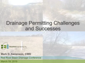 Drainage Permitting Challenges  and Successes  Mark D. Aanenson, CWD  Red River Basin Drainage