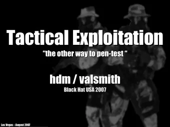 Tactical Exploitation  Tactical Exploitation  the other way to pen-test   the other way to