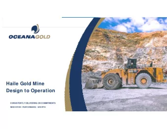 Haile Gold Mine  Design to Operation  CONSISTENTLY DELIVERING ON COMMITMENTS INNOVATION I