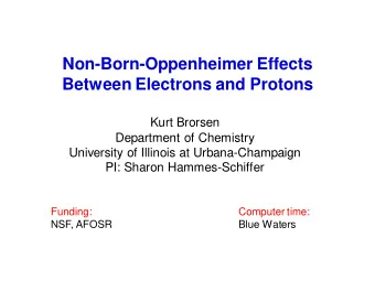 Non-Born-Oppenheimer Effects  Between Electrons and Protons  Kurt Brorsen  Department of Chemistry