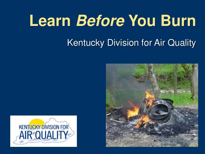 learn before you burn