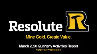 Mine Gold. Create Value.  March 2020 Quarterly Activities Report  Corporate Presentation  Important