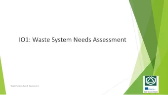 IO1: Waste System Needs Assessment  Waste System Needs Assessment  IO1 Aims  Review of existing