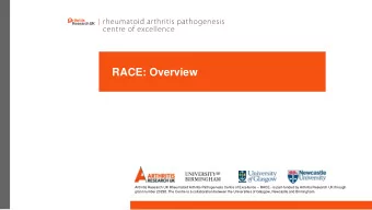 RACE: Overview  Authors | Affiliations Arthritis Research UK Rheumatoid Arthritis Pathogenesis