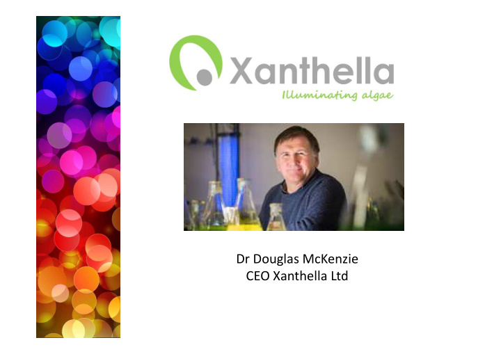 dr douglas mckenzie ceo xanthella ltd design and