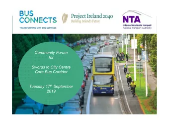 Community Forum  for  Swords to City Centre  Core Bus Corridor Tuesday 17 th September  2019
