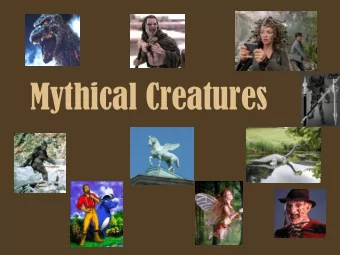 Mythical Creatures  Centaur  Nymphs  The god, Poseidon, sent King  Minotaur  Minos,King of