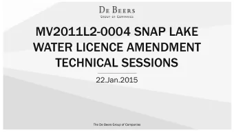 WATER LICENCE AMENDMENT  TECHNICAL SESSIONS  22.Jan.2015  The De Beers Group of Companies  Overview