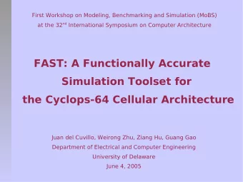 FAST: A Functionally Accurate  Simulation Toolset for  the Cyclops-64 Cellular Architecture  Juan