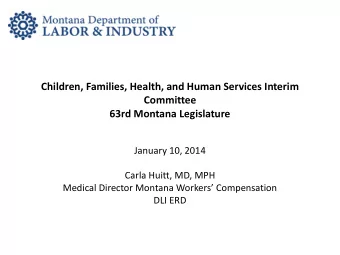 Children, Families, Health, and Human Services Interim  Committee  63rd Montana Legislature