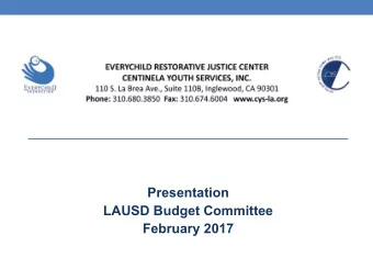 Presentation  LAUSD Budget Committee  February 2017  Centinela Youth Services, Inc. (CYS)  CYS