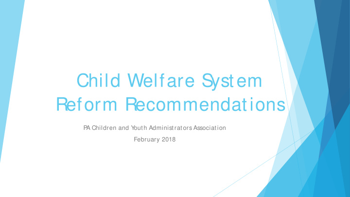child welfare s ystem reform recommendations