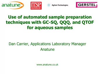 Use of automated sample preparation  techniques with GC-SQ, QQQ, and QTOF  for aqueous samples  Dan