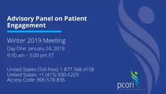 Advisory Panel on Patient  Engagement  Winter 2019 Meeting  Day One: January 24, 2019 9:30 am
