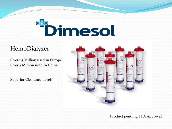 hemodialyzer over 1 5 million used in europe over 2