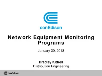 Netw ork Equipment Monitoring  Programs  January 30, 2018 Bradley Kittrell  Distribution