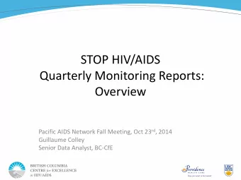 Quarterly Monitoring Reports:  Overview Pacific AIDS Network Fall Meeting, Oct 23 rd , 2014