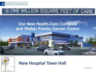 New Hospital Town Hall  03/06/2012  Agenda  Welcome  Construction update  Department