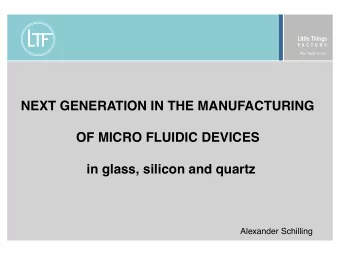 Alexander Schilling  Glass. Really a cost issue?  Approx. 50% of all micro fluidic