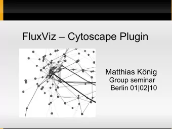 FluxViz  Cytoscape Plugin  Matthias Knig  Group seminar  Berlin 01|02|10  Outline