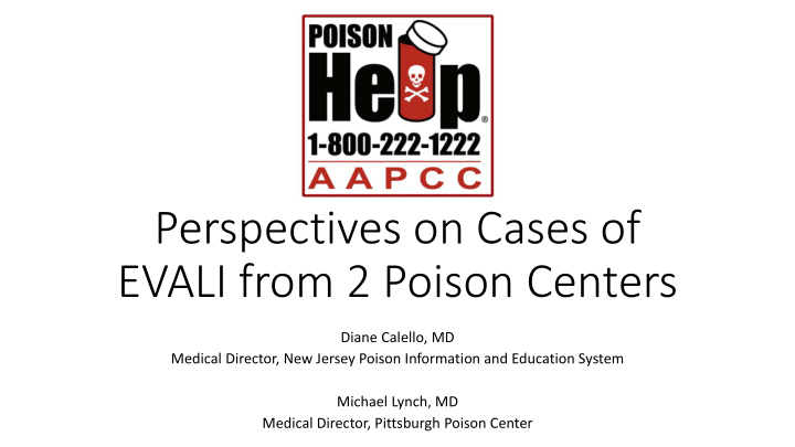 perspectives on cases of evali from 2 poison centers