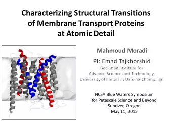 Characterizing Structural Transitions  of Membrane Transport Proteins  at Atomic Detail  Mahmoud