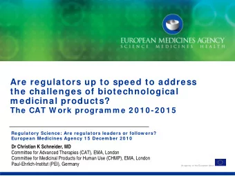 Are regulators up to speed to address  the challenges of biotechnological  m edicinal products?