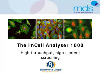 The I nCell Analyser 1 0 0 0  High throughput, high content  screening  The InCell Analyser 1000