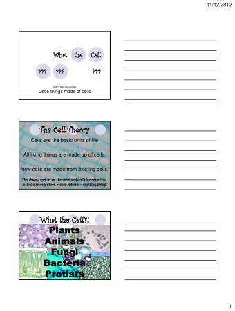 Plants  Animals  Fungi  Bacteria  Protists  1  11/12/2012  Who Disco  scove  vere  red  d the Cell