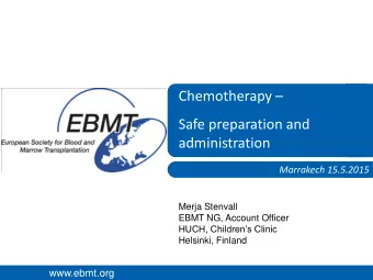 Merja Stenvall  EBMT NG, Account Officer HUCH, Childrens Clinic  Helsinki, Finland  www.ebmt.org