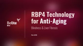 RBP4 Technology  for Anti-Aging  Blindness &amp; Liver Fibrosis  Feb 2019  BELITE BIO  /  1  FORM