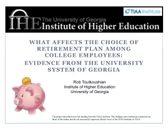 WHAT AFFECTS THE CHOICE OF  RETIREMENT PLAN AMONG  COLLEGE EMPLOYEES:  EVIDENCE FROM THE UNIVERSITY