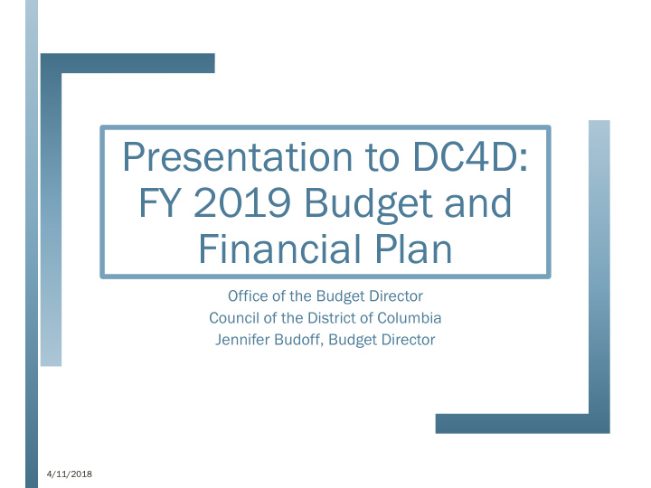 presentation to dc4d fy 2019 budget and financial plan