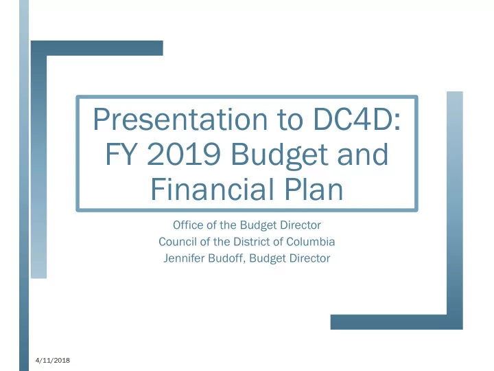 presentation to dc4d fy 2019 budget and financial plan
