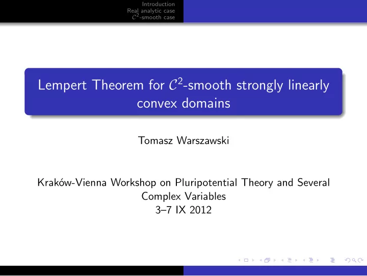 lempert theorem for c 2 smooth strongly linearly convex