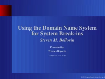 Using the Domain Name System  for System Break-ins  Steven M. Bellovin  Presented by:  Thomas