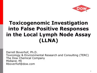 into False Positive Responses  in the Local Lymph Node Assay  (LLNA)  Darrell Boverhof, Ph.D.