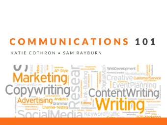 C O M M U N I C A T I O N S  1 0 1  K A T I E  C O T H R O N    S A M  R A Y B U R N  C O M M U