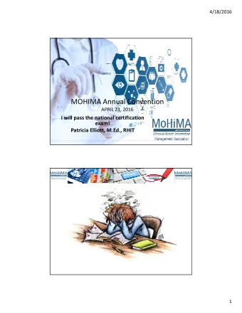 MOHIMA Annual Convention  APRIL 21 2016 APRIL 21, 2016 I will pass the national certification