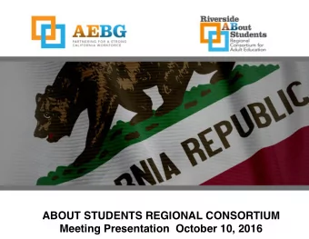 ABOUT STUDENTS REGIONAL CONSORTIUM  Meeting Presentation  October 10, 2016  ! Agenda Review !