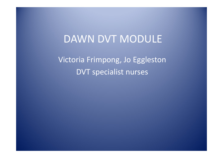dawn dvt module