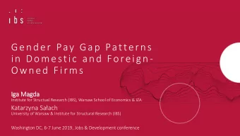 in Domestic and Foreign-  Owned Firms  Ig  Iga Magda  Institute for Structual Research (IBS),