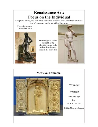 Renaissance Art:  Focus on the Individual  Sculptors, artists, and architects combined classical