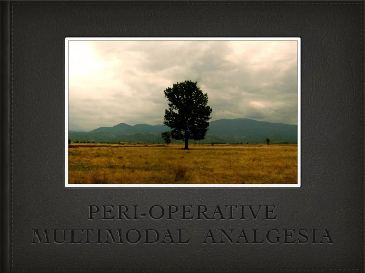 peri operative multimodal analgesia inadequate