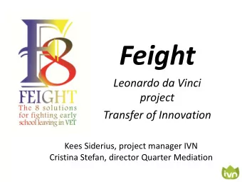 Feight  Leonardo da Vinci  project  Transfer of Innovation  Kees Siderius, project manager IVN