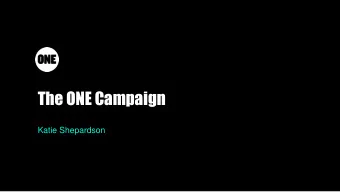 The ONE Campaign  Katie Shepardson  About Me  Alumna of the University of Wisconsin - La  Crosse