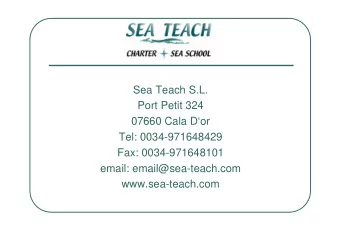 Sea Teach S.L.  Port Petit 324  07660 Cala Dor  Tel: 0034-971648429  Fax: 0034-971648101  email: