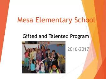 Mesa Elementary School  Gifted and Talented Program  2016-2017 Exceptional abilities and talents