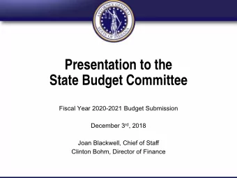 Presentation to the  State Budget Committee  Fiscal Year 2020-2021 Budget Submission December 3 rd