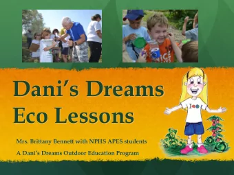 Danis Dreams  Eco Lessons  Mrs. Brittany Bennett with NPHS APES students  A Danis Dreams